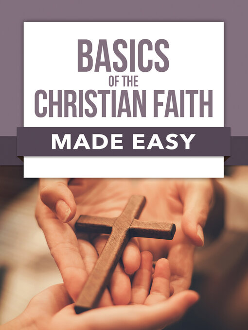 Title details for Basics of the Christian Faith Made Easy by Rose Publishing - Available